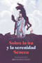 Sobre la ira y la serenidad (Spanish Edition) by Lucio Anneo Séneca, Pere Ginard, Carmen Codoñer, 9788418933691