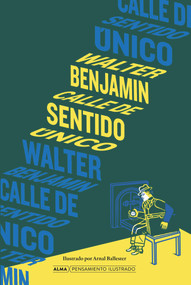 Calle de sentido único (Spanish Edition) - 9788418933721 by Walter Benjamin, Ariel Magnus, Arnal Ballester, 9788418933721