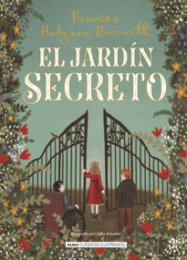 El jardín secreto (Spanish Edition) by Frances Hodgson Burnett, Ana Belén Ramos, Júlia Amador, 9788418933738