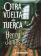 Otra vuelta de tuerca (Spanish Edition) by Henry James, Santiago Rodriguez Guerrero-Strachan, Stephanie von Reiswitz, 9788418933936