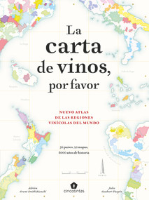 La carta de vinos, por favor. 2a Ed. (Nuevo atlas de las regiones vinícolas del mundo) (Spanish Edition) by Adrien Grant Smith Bianchi, Jules Gaubert-Turpin, 9788419043214
