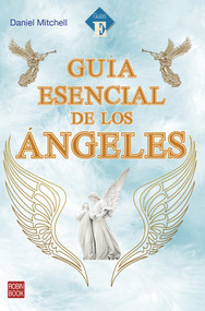 Guía esencial de los ángeles (Spanish Edition) by DANIEL MITCHELL, 9788499176796