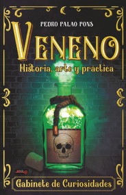 Veneno (Historia, arte y práctica) (Spanish Edition) by Pedro Palao Pons, 9788499176857