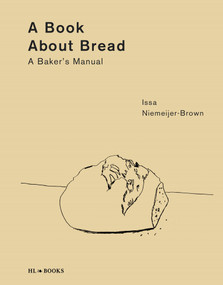 A Book about Bread (A Baker's Manual) by Issa Niemeijer-Brown, 9789464710717