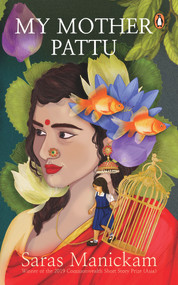 My Mother Pattu by Saras Manickam, 9789815058918