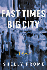Fast Times, Big City by Shelly Frome, 9798886330267