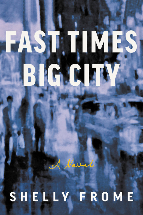 Fast Times, Big City by Shelly Frome, 9798886330267