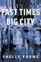 Fast Times, Big City by Shelly Frome, 9798886330267