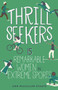 Thrill Seekers (15 Remarkable Women in Extreme Sports) - 9798890680013 by Ann McCallum Staats, 9798890680013