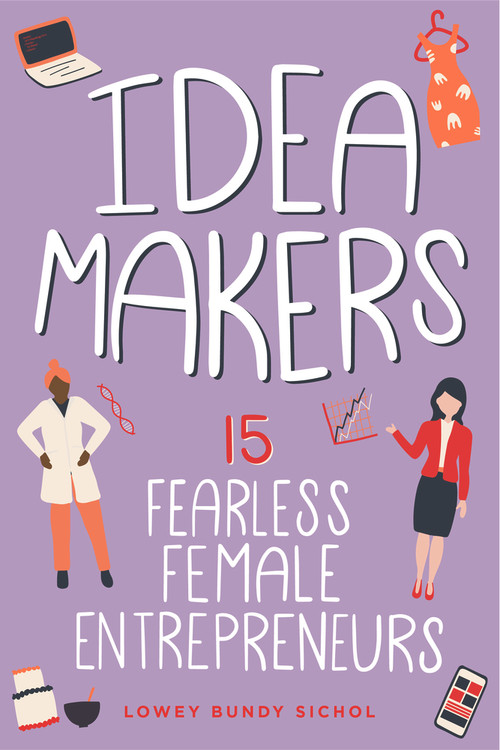 Idea Makers (15 Fearless Female Entrepreneurs) - 9798890680020 by Lowey Bundy Sichol, 9798890680020