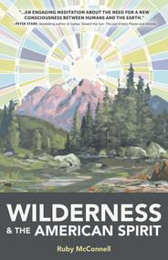 Wilderness and the American Spirit by Ruby McConnell, 9798985652765