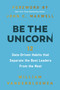 Be the Unicorn (12 Data-Driven Habits that Separate the Best Leaders from the Rest) by William Vanderbloemen, John C. Maxwell, 9781400247103