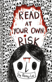 Read at Your Own Risk by Remy Lai, Remy Lai, 9781250323354