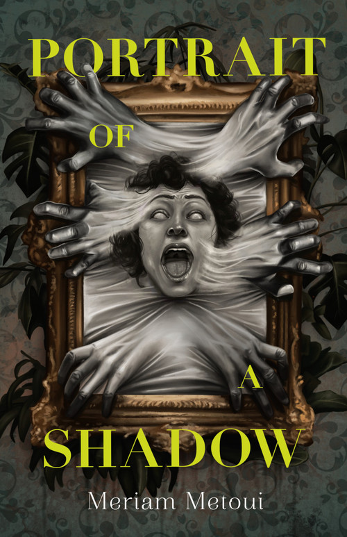 Portrait of a Shadow by Meriam Metoui, 9781250863270