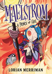 Maelstrom: A Prince of Evil by Lorian Merriman, 9781250822833