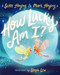 How Lucky Am I? by Scott Hoying, Mark Hoying, Steph Lew, 9781250853332