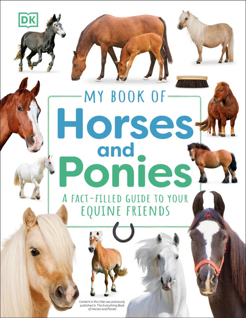 My Book of Horses and Ponies (A Fact-Filled Guide to Your Equine Friends) by DK, 9780744092783
