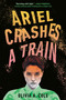 Ariel Crashes a Train by Olivia A. Cole, 9780593644669