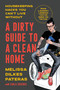 A Dirty Guide to a Clean Home (Housekeeping Hacks You Can't Live Without) by Melissa Dilkes Pateras, Carla Sosenko, 9780593446379