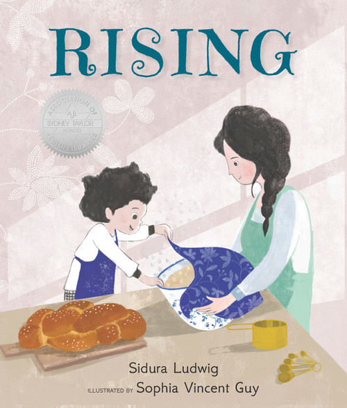 Rising ((An Illustrated Tale Exploring Jewish Culture, Family Rituals, and Shabbat Traditions - For Kids Ages 4-8)) by Sidura Ludwig, Sophia Vincent Guy, 9781536225495