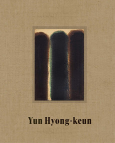 Yun Hyong-keun / Paris by Yun Hyong-keun, Mara Hoberman, Oh Gwangsu, 9781644231166