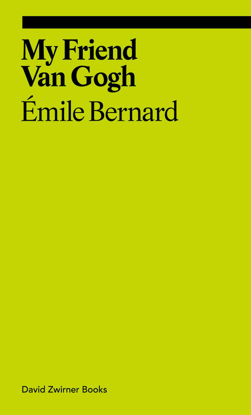 My Friend Van Gogh by Émile Bernard, Martin Bailey, 9781644231197