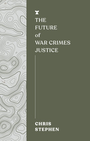 The Future of War Crimes Justice by Chris Stephen, 9781685891190