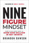 Nine-Figure Mindset (How to Go from Zero to Over $100 Million in Net Worth) by Brandon Dawson, 9798887100265
