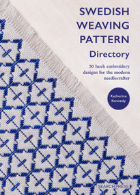 Swedish Weaving Pattern Directory (50 huck embroidery designs for the modern needlecrafter) by Katherine Kennedy, 9781800922242