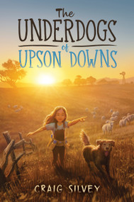 The Underdogs of Upson Downs - 9780593703649 by Craig Silvey, 9780593703649