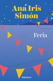 Feria / Fair (Spanish Edition) by Ana Iris Simón, 9788466367134