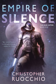 Empire of Silence (The Sun Eater: Book One) - 9780756419264 by Christopher Ruocchio, 9780756419264