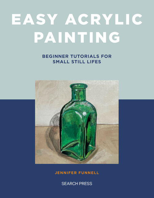 Easy Acrylic Painting (Beginner Tutorials for Small Still Lifes) by Jennifer Funnell, 9781800922211