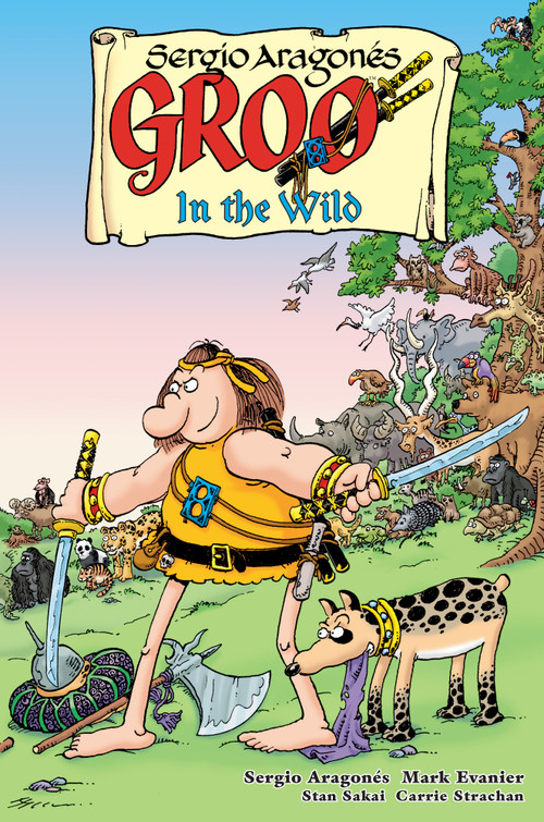 Groo: In the Wild by Sergio Aragonés, Sergio Aragonés, Mark Evanier, Stan Sakai, Carrie Strachan, 9781506739526