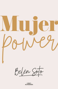 Mujer power / Woman Power (Spanish Edition) by Belén Soto, 9786073834285