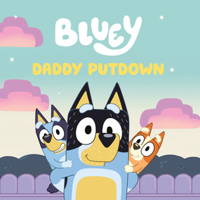 Bluey: Daddy Putdown by Penguin Young Readers Licenses, 9780593750865