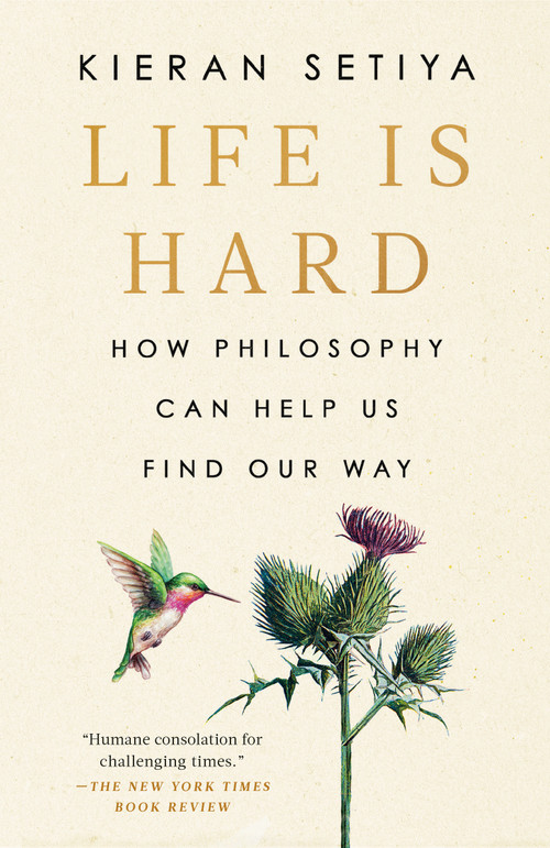 Life Is Hard (How Philosophy Can Help Us Find Our Way) - 9780593538227 by Kieran Setiya, 9780593538227
