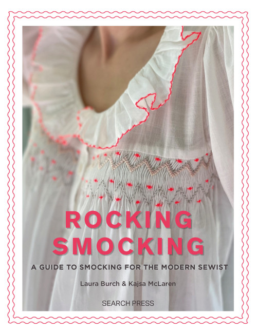 Rocking Smocking (A guide to smocking for the modern sewist) by Laura Burch, Kasja McLaren, 9781800922235