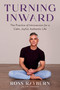 Turning Inward (The Practice of Introversion for a Calm, Joyful, Authentic Life) by Ross Rayburn, Eve Adamson, 9780306832444