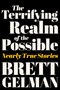 The Terrifying Realm of the Possible (Nearly True Stories) by Brett Gelman, 9780063315976