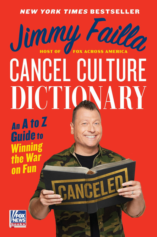 Cancel Culture Dictionary (An A to Z Guide to Winning the War on Fun) by Jimmy Failla, 9780063325685