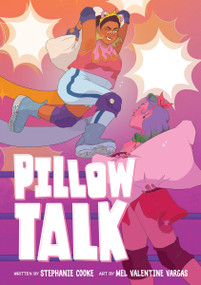 Pillow Talk (A Graphic Novel) by Stephanie Cooke, Mel Valentine Vargas, 9780358525721