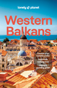 Lonely Planet Western Balkans - 9781788683920 by Vesna Maric, Mark Baker, Joel Balsam, Virginia DiGaetano, Peter Dragicevich, Lucie Grace, Anja Mutic, Isabel Putinja, Iva Roze, Brana Vladisavljevic, 9781788683920