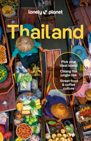 Lonely Planet Thailand by David Eimer, Amy Bensema, Chawadee Nualkhair, Aydan Stuart, Choltanutkun Tun-atiruj, 9781788688888