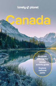 Lonely Planet Canada - 9781838697068 by Brendan Sainsbury, Jennifer Bain, Joel Balsam, Jonny Bierman, Bianca Bujan, Cathy Donaldson, David Gibb, Carolyn B Heller, John Lee, Debbie Olsen, Darcy Rhyno, Mandy Sinclair, Shel Zolkewich, 9781838697068