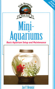 Mini-Aquariums (Basic Aquarium Setup and Maintenance) by Jay F. Hemdal, 9781933958408