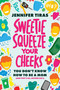 Sweetie...Squeeze Your Cheeks! (You Don't Know How to Be a Mom (And That's OK, Neither Did I)) by Jennifer Tiras, 9781642256611