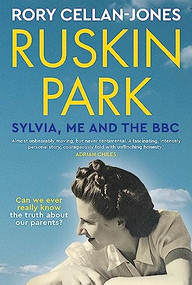 Ruskin Park (Sylvia, Me and the BBC) by Rory Cellan-Jones, 9781914613432