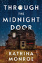 Through the Midnight Door by Katrina Monroe, 9781728248264