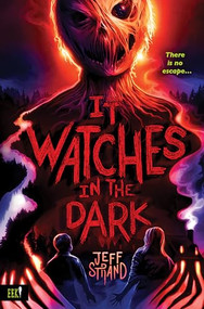 It Watches in the Dark by Jeff Strand, 9781728277592